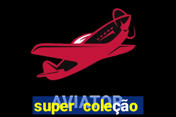 super coleção 7784 jogos download